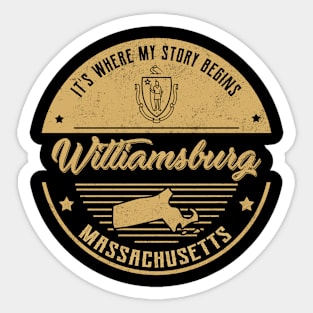 Williamsburg Massachusetts It's Where my story begins Sticker